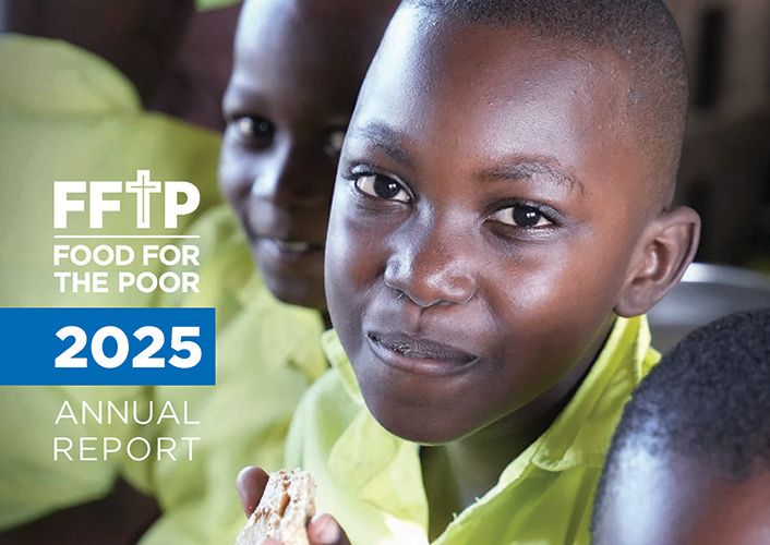 Food For The Poor Annual Report Highlights Partnerships,  Projects, Emergency Response